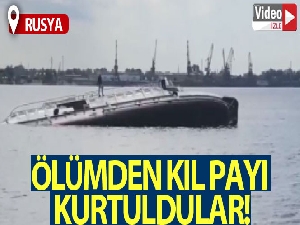 Rusya'da batan geminin mürettabatı ölümden kıl payı kurtuldu