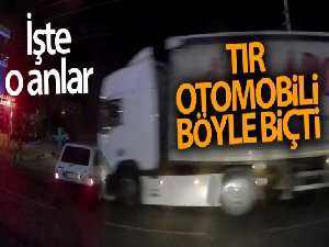 Manisa'da tırın otomobili biçtiği anlar araç kamerasında
