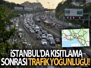 İstanbul'da kısıtlama sonrası trafik yoğunluğu!