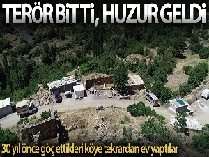 Terör bitti köylere geri dönüşler hızlandı