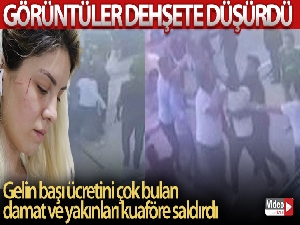 Gelin başı ücretini çok bulan damat ve yakınları kuaföre saldırdı