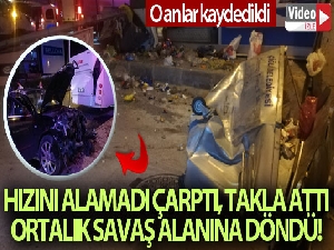 Çöp konteynerleri ile aydınlatma direğine çarpan otomobil takla attı...O anlar kamerada