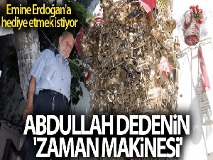 Abdullah dedenin 'Zaman makinesi'