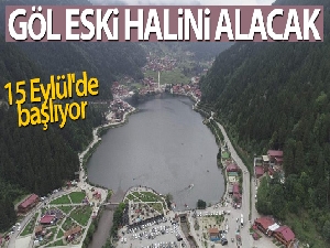Uzungöl kıyısındaki kaçak yapıların yıkımına 15 Eylül'de başlanacak