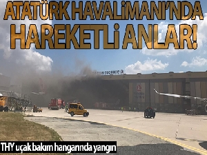 THY, uçak bakım hangarında yangın çıktı