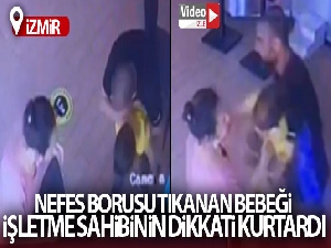 Nefes borusu tıkanan bebeği, işletme sahibi kurtardı