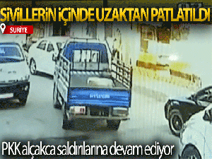 PKK/KCK terör örgütünün sivillere yönelik Suriye'de yapmış olduğu eylemlerine bir yenisini daha ekledi