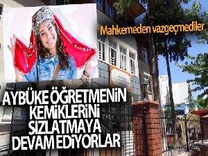 Aybüke öğretmenin kemiklerini sızlatmaya devam ediyorlar