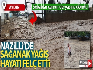 Nazilli'de sağanak yağmur etkili oldu
