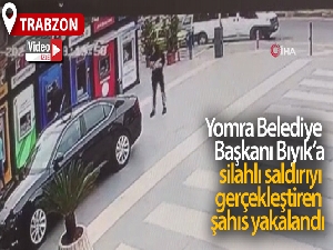 Yomra Belediye Başkanı Bıyık'a silahlı saldırıyı gerçekleştiren şahıs yakalandı