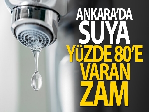 Ankara'da suya yüzde 80'e varan zam