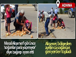 'Para etmiyor' diye Akşener'in önüne döktüğü soğanları gidince geri topladı
