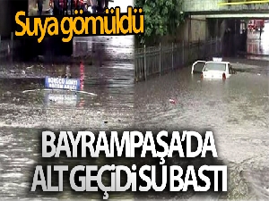 Bayrampaşa'da altgeçidi su bastı