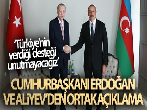 Cumhurbaşkanı Erdoğan ve Aliyev'den ortak açıklama