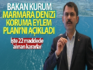 Bakan Kurum, Marmara Denizi Koruma Eylem Planı'nı açıkladı