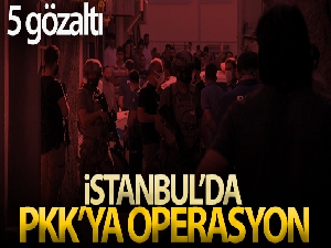 İstanbul'da PKK'ya operasyon: 5 gözaltı