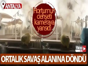 Antalya'da hortum ortalığı savaş alanına çevirdi