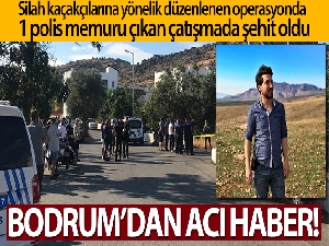 Bodrum'da 1 polis memuru çıkan çatışmada şehit oldu