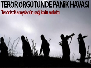 Murat Karayılan'ın sağ kolu, terör örgütündeki paniği anlattı