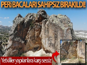 Kapadokya'da peribacaları sahipsiz bırakıldı