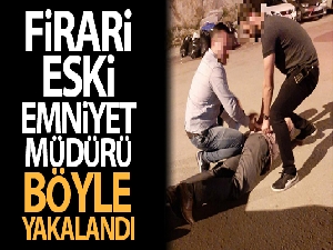 Firari eski emniyet müdürü Mustafa Memiş yakalandı