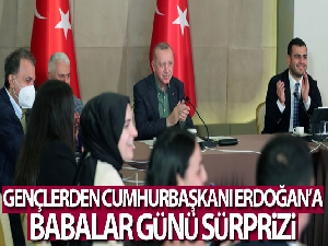 Gençlerden Cumhurbaşkanı Erdoğan'a Babalar Günü sürprizi