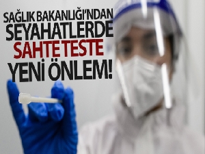 Sağlık Bakanlığı'ndan seyahatlerde sahte teste yeni önlem