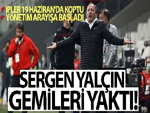 Sergen Yalçın gemileri yaktı, yönetim arayışa başladı