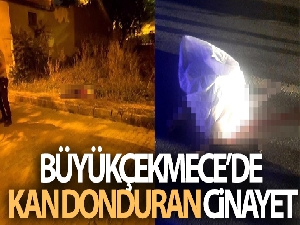 Büyükçekmece'de kan donduran cinayet: 1'i kadın 2 kişi öldürüldü