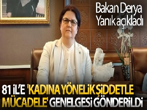 81 il'e 'Kadına Yönelik Şiddetle Mücadele' genelgesi