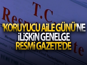 'Koruyucu Aile Günü'ne ilişkin genelge, Resmi Gazete'de