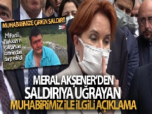 Akşener, görevi başında saldırıya uğrayan İHA muhabiri ile ilgili soruları böyle cevapladı