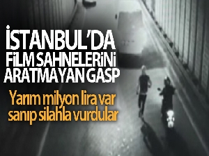 İstanbul'da film sahnelerini aratmayan gasp: Yarım milyon lira var sanıp silahla vurdular