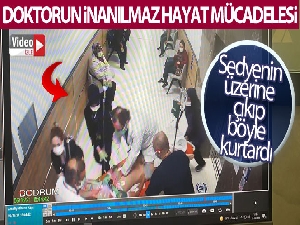 Doktorun inanılmaz hayat mücadelesi...Sedyenin üzerine çıktı böyle kurtardı
