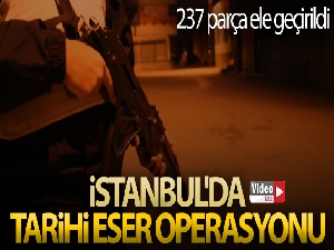 İstanbul'da 237 parça tarihi eser ele geçirildi