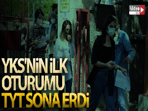 YKS'nin ilk oturumu TYT sona erdi