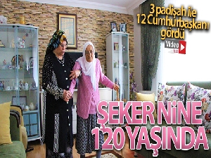 Amasyalı Şeker nine 120 yaşında
