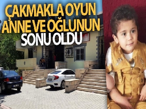 Çakmakla oyun anne ve oğlunun sonu oldu