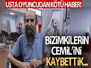 Bizimkiler'in Cemil'i vefat etti