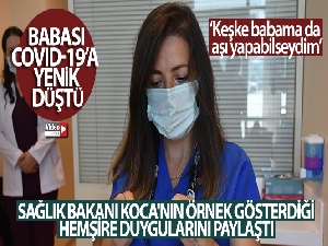 Sağlık Bakanı Koca'nın örnek gösterdiği hemşire duygularını paylaştı