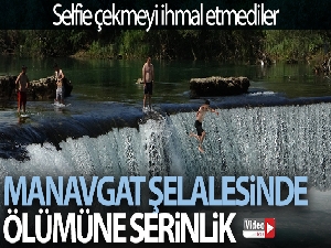 Manavgat Şelalesinde ölümüne serinlik