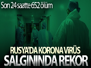 Rusya'da korona virüs salgınında rekor: Son 24 saatte 652 ölüm