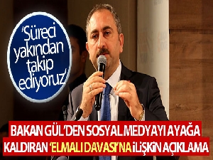 Adalet Bakanı Gül'den 'Elmalı davası' açıklaması