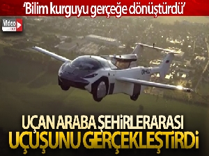 Uçan araba ilk şehirlerarası uçuşunu gerçekleştirdi