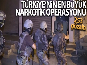 Türkiye'nin en büyük narkotik operasyonunda 253 gözaltı