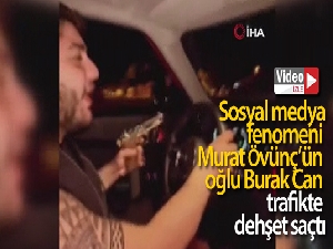 Sosyal medya fenomeni Murat Övünç'ün oğlu Burak Can trafikte dehşet saçtı