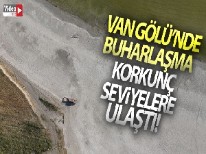 Van Gölü'nde buharlaşma korkunç seviyelere ulaştı
