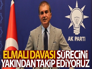 AK Parti Sözcüsü Ömer Çelik: 'Elmalı davasını yakından takip ediyoruz'