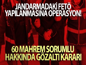 Jandarmadaki FETÖ yapılanmasına operasyon! 60 mahrem imam hakkında gözaltı kararı