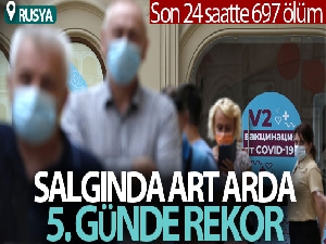 Rusya'da salgında art arda 5. günde rekor: Son 24 saatte 697 ölüm